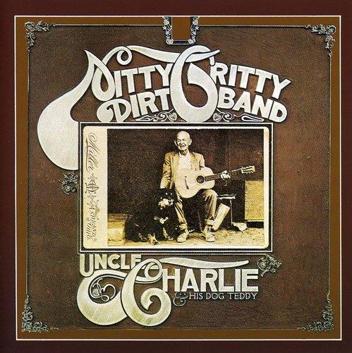 Nitty Gritty Dirt Band - Uncle Charlie & His Dog Teddy