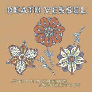 Death Vessel - Nothing is Precious Enough for Us