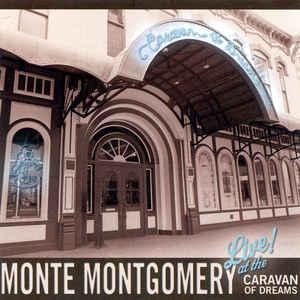 Montgomery, Monte - Live at the Caravan of Dreams