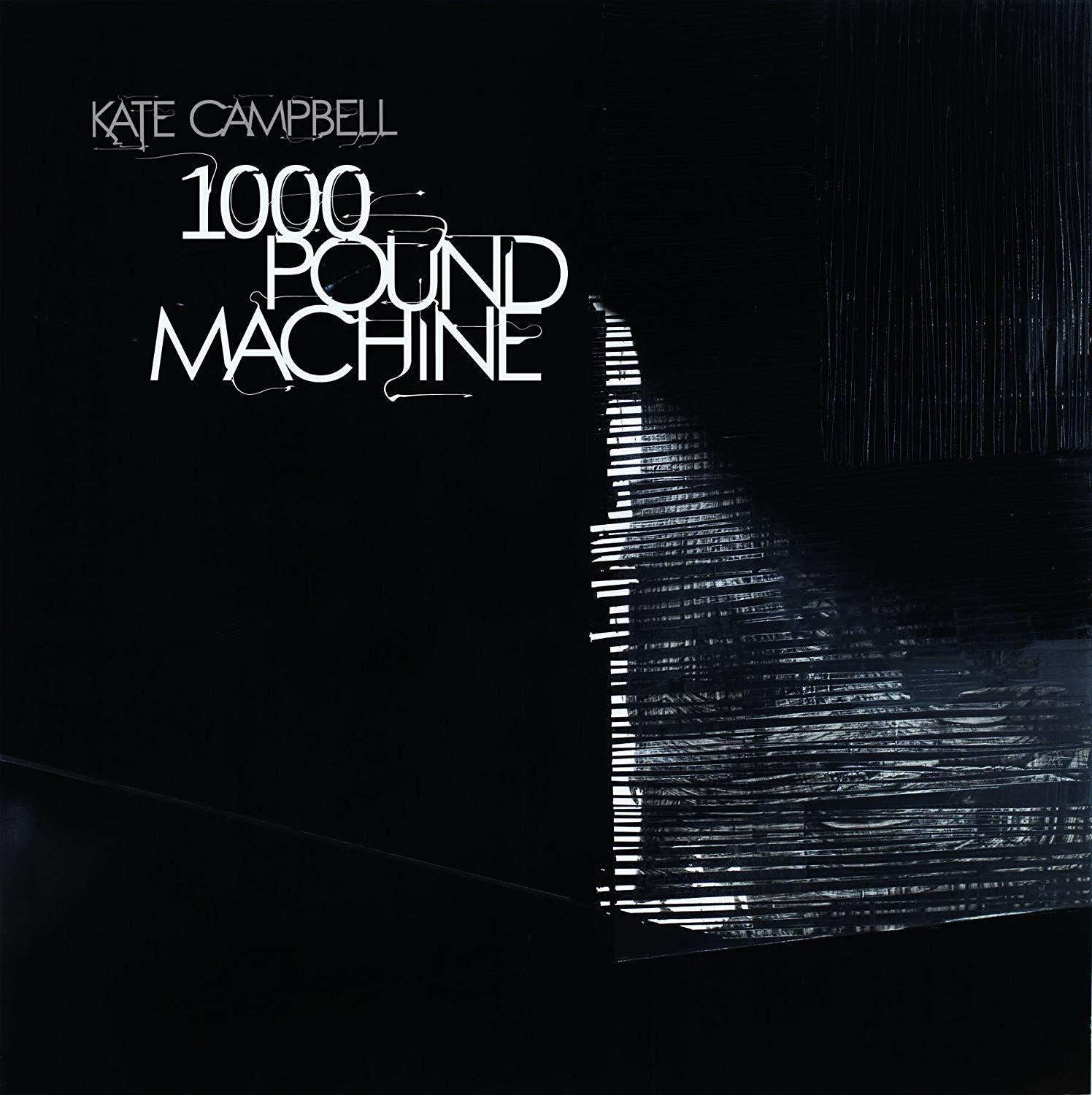 Campbell, Kate - 1000 Pound Machine