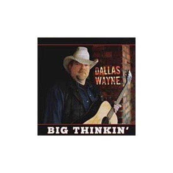 Wayne, Dallas - Big Thinkin'
