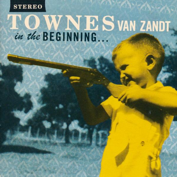Van Zandt, Townes - In The Beginning...