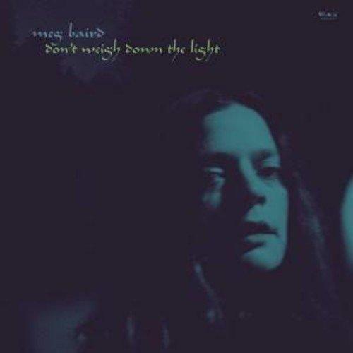 Baird, Meg - Don't Weigh Down The Light