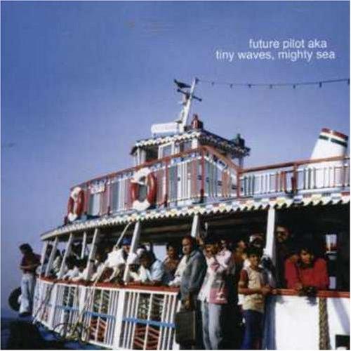 Future Pilot AKA - Tiny Waves, Mighty Sea