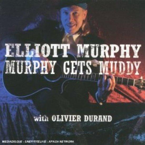 Murphy, Elliott - Murphy gets Muddy