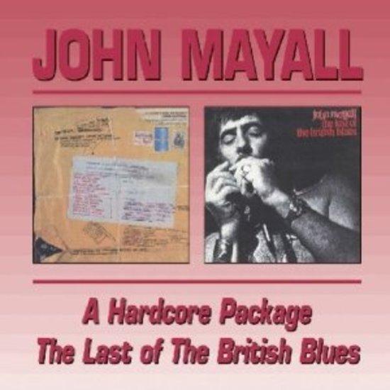 Mayall, John - Hard Core Package / Last of British Blues