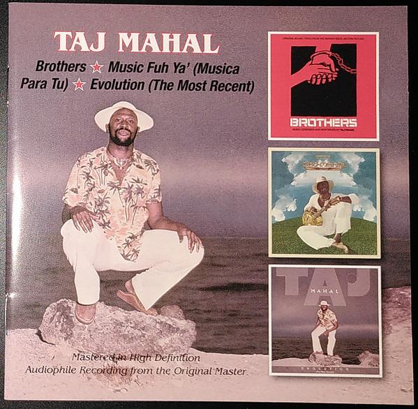 Mahal, Taj - Brothers / Music Fuh Ya' (Musica Para Tu) / Evolution (The Most Recent)