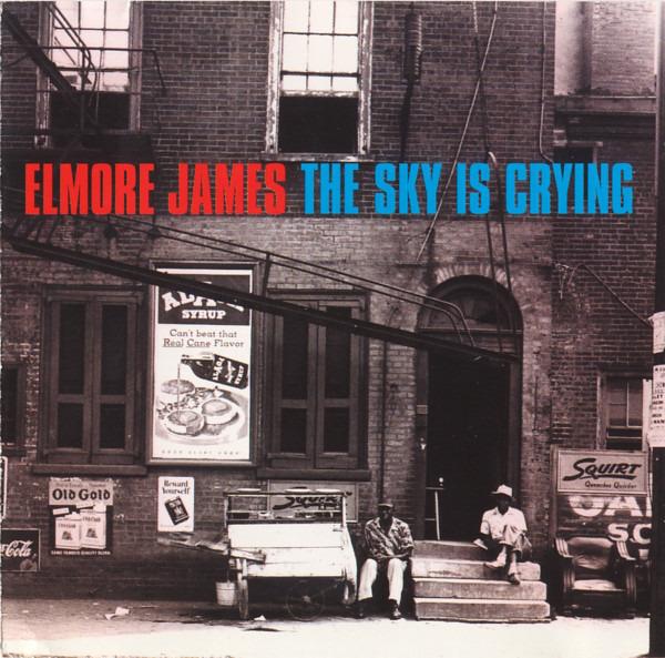 James, Elmore - The Sky Is Crying