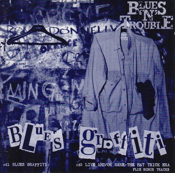 Blues 'N' Trouble - Blues Graffiti/Live And/Or Rare: The Hat Trick Era