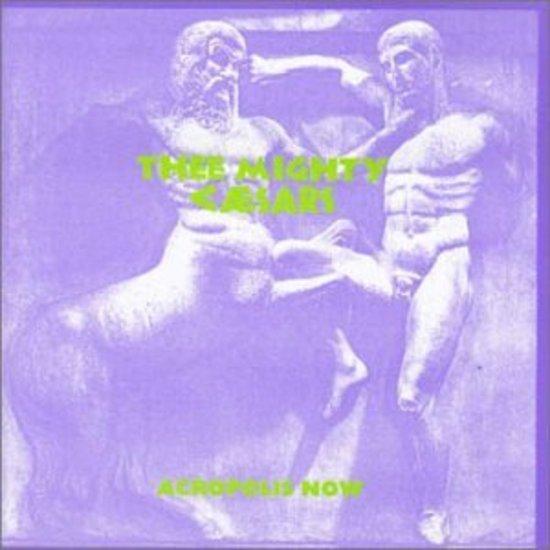 Thee Mighty Caesars - Acropolis Now BILLY CHILDISH