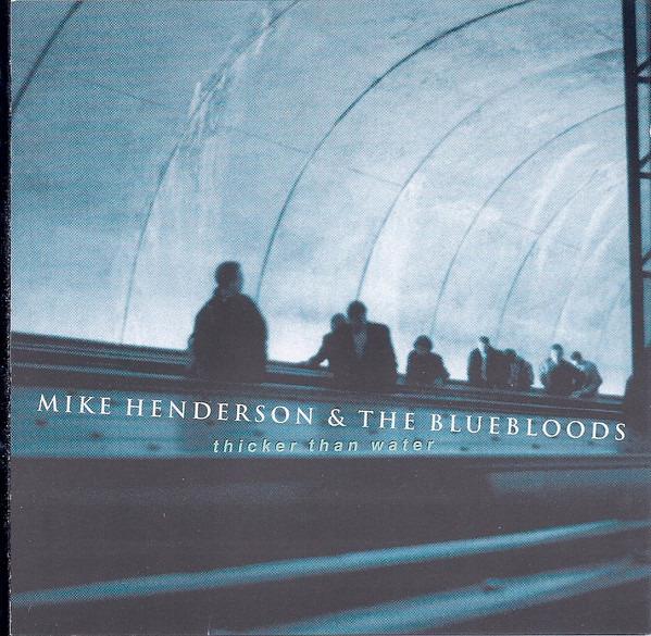 Henderson, Mike & The Bluebloods - Thicker Than Water