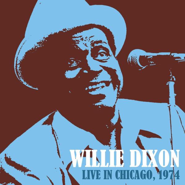 Dixon, Willie - Live In Chicago, 1974