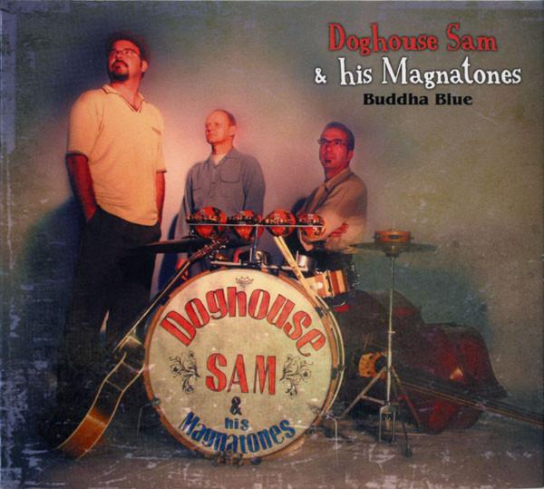 Doghouse Sam & His Magnatones - Buddha Blue