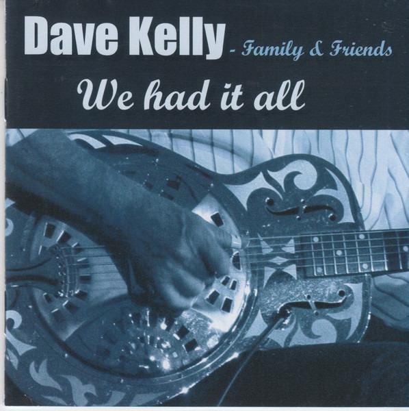 Kelly, Dave - We Had It All