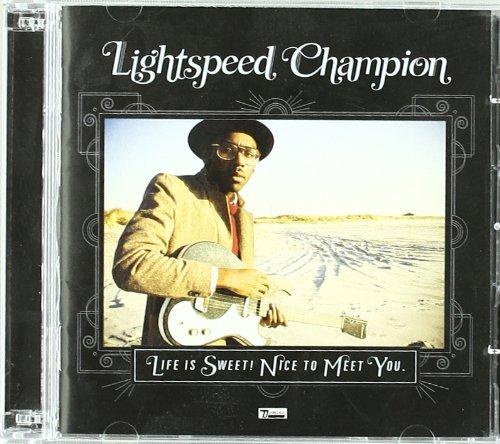 Lightspeed Champion Ltd.Edition - Life Is Sweet! Nice to Meet You