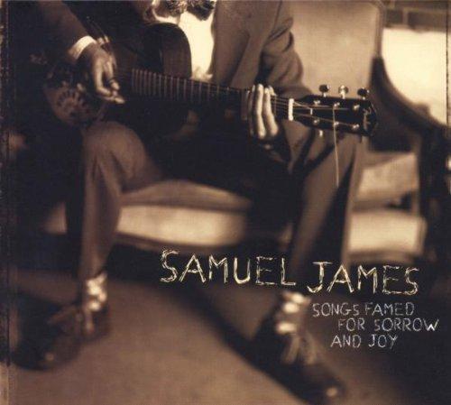 James, Samuel - Songs Famed For Sorrow And Joy