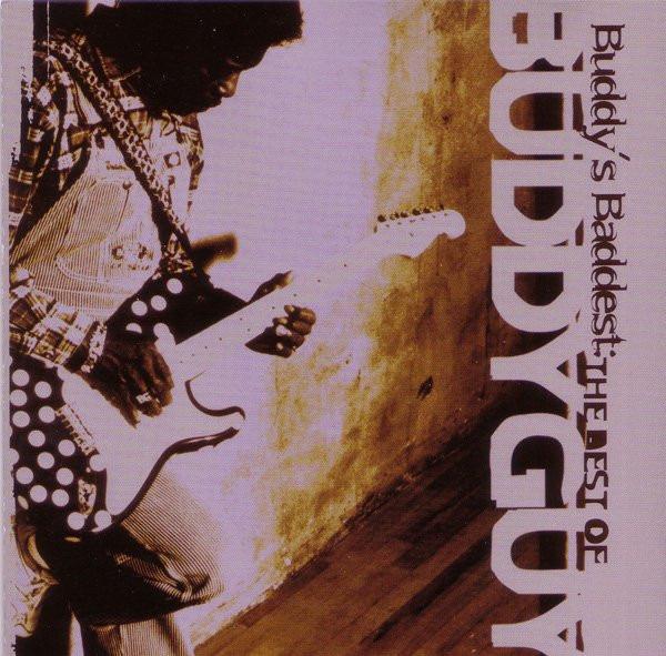 Guy, Buddy - Buddy's Baddest: The Best Of Buddy Guy