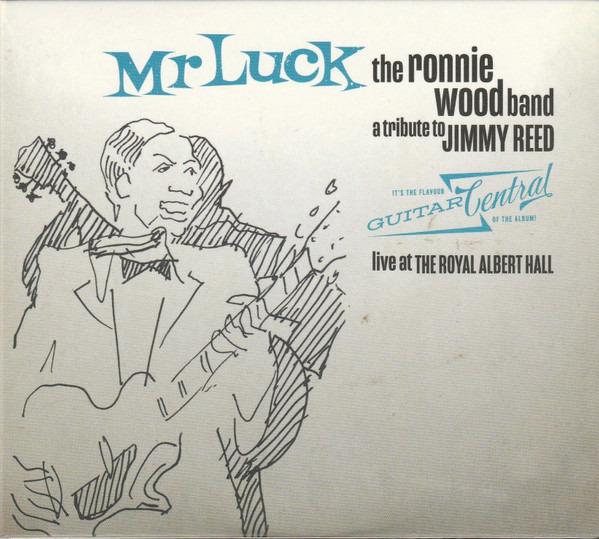 Wood, Ronnie Band, The - Mr Luck - A Tribute To Jimmy Reed: Live At The Royal Albert Hall