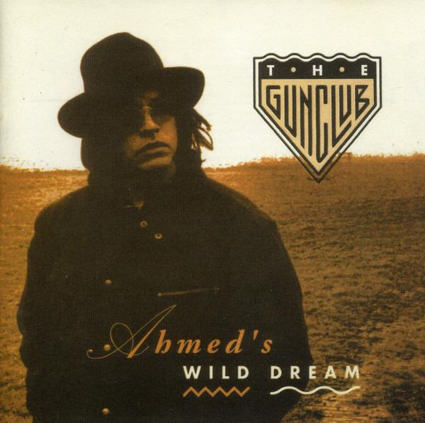 Gun Club, The - Ahmed's Wild Dream