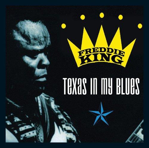 King, Freddie - Texas in My Blues