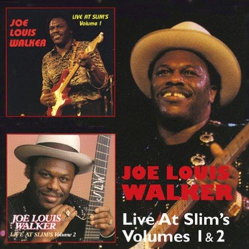 Walker, Joe Louis - Live at Slim's Volumes 1 & 2