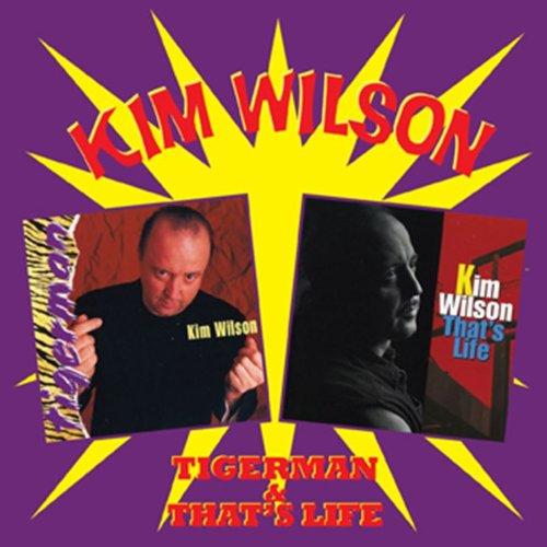 Wilson, Kim - Tigerman / That's Life