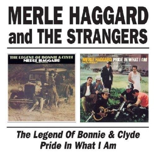 Haggard, Merle & Strangers - Legend of Bonnie & C. / Pride in What I Am