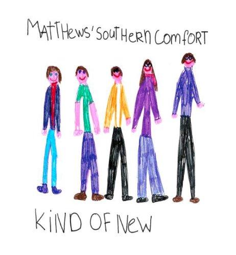 Matthews' Southern Comfort - Kind of New / Kind of Live