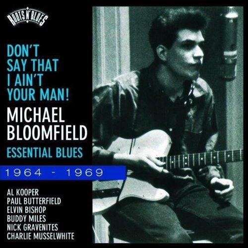 Bloomfield, Mike - Don't Say That I Ain't Your Man