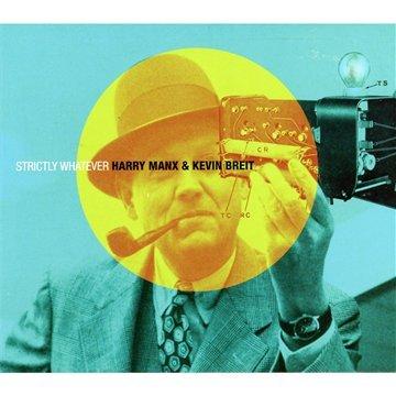 Manx, Harry & Kevin Breit - Strictly Whatever