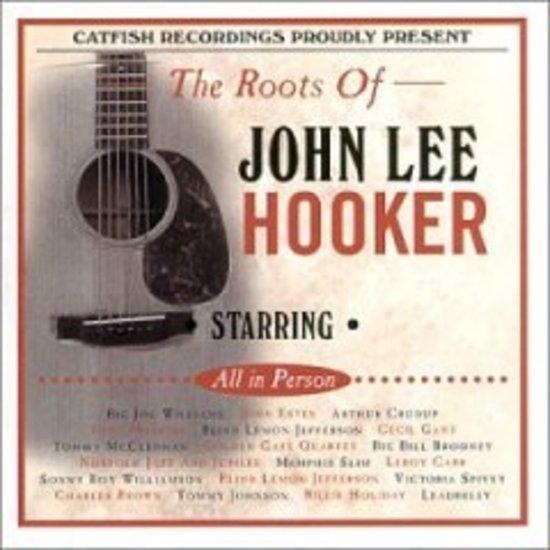 Hooker, John Lee Tribute - The Roots of John Lee Hooker