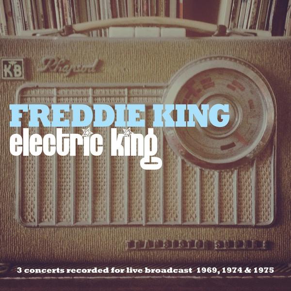 King, Freddie - Electric King 1969-1975