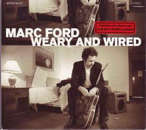 Ford, Marc - Weary And Wired