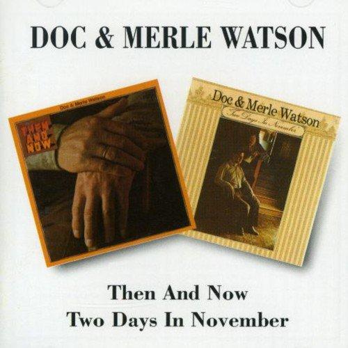 Doc & Merle Watson - Then And Now / Two Days In November