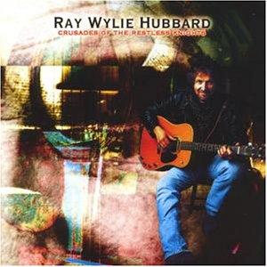 Hubbard, Ray Wylie - Crusades Of The Restless Knights
