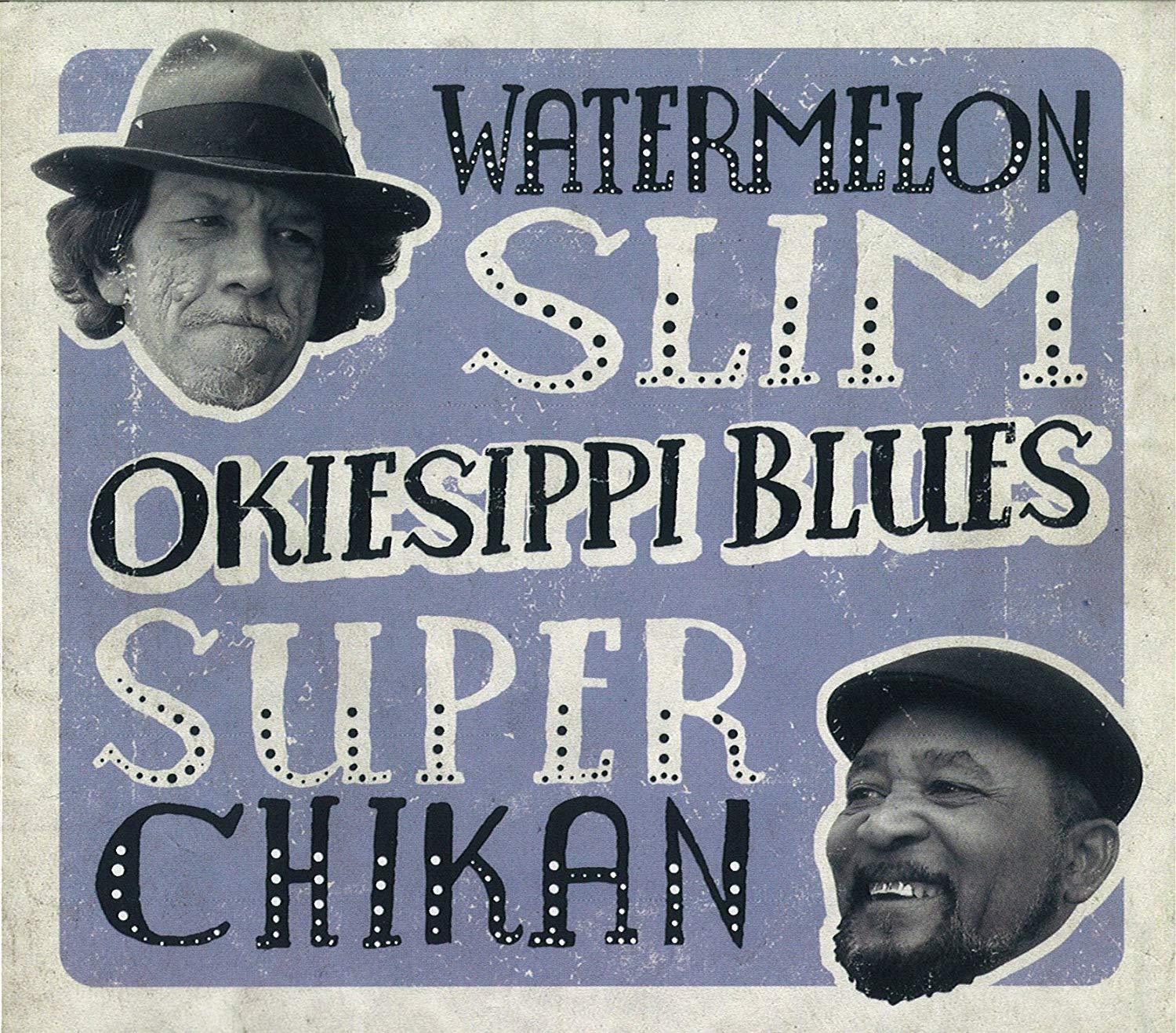 Watermelon Slim & Super Chikan - Okiesippi Blues