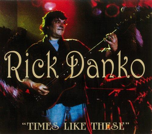 Danko, Rick - Times Like These