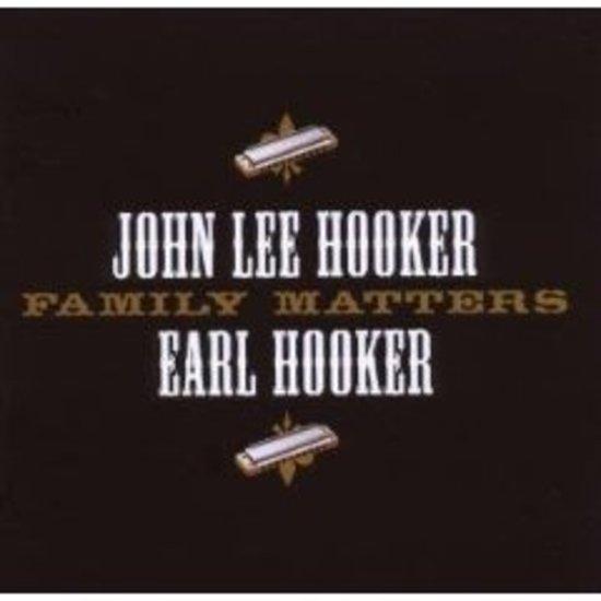 Hooker, John Lee & Earl - Family Matters