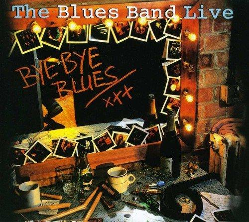 Blues Band, the - Live - Bye Bye Blues DAVE KELLY GARY FLETCHER