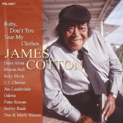 Cotton, James - Baby Don't You Tear My Clothes