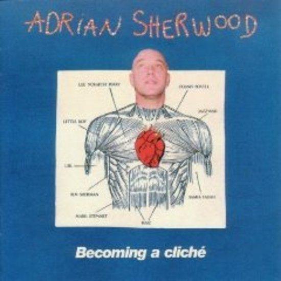 Sherwood, Adrian - Becoming a Cliche LEE PERRY DENNIS BOVILL