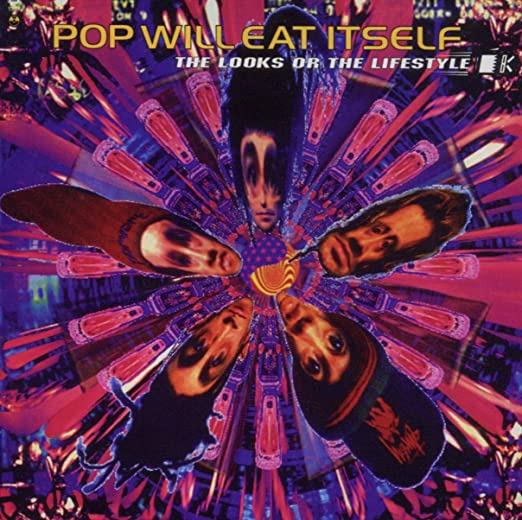 Pop Will Eat Itself - The Looks Or the Lifestyle