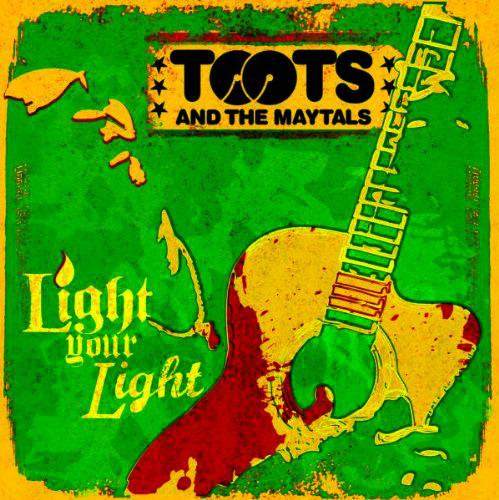 Toots & The Maytals - Light Your Light