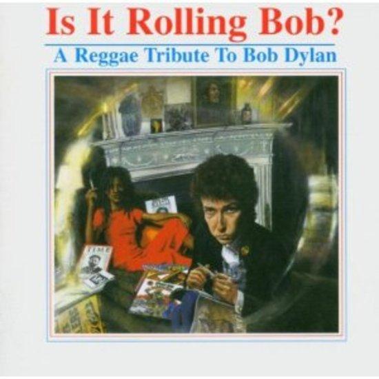 Dylan, Bob Tribute - Is It Rolling Bob? MIGHTY DIAMONDS LUCIANO