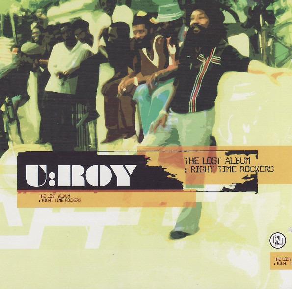 U-Roy - The Lost Album : Right Time Rockers SLY & ROBBIE