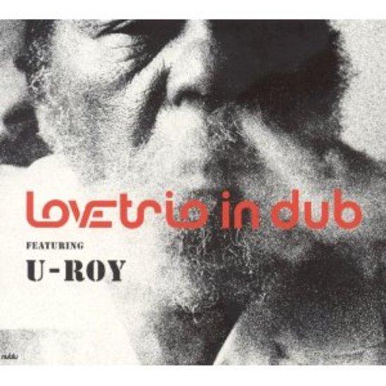 U-Roy - Love Trio in Dub