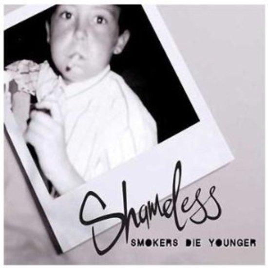 Shameless - Smokers die Younger