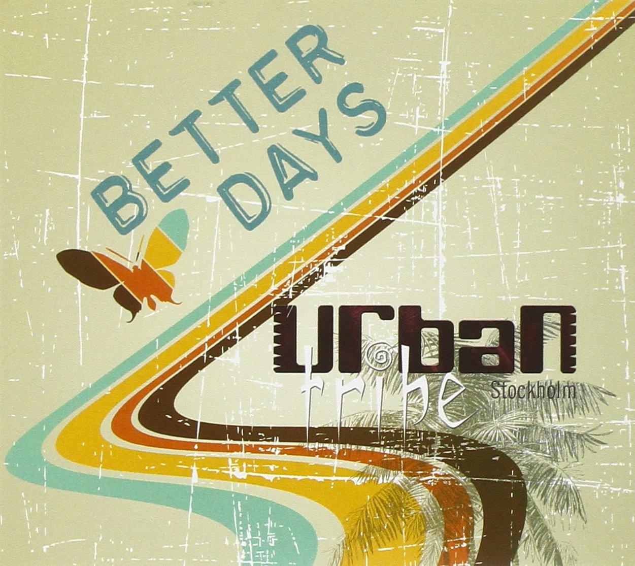 Urban Tribe Stockholm - Better Days