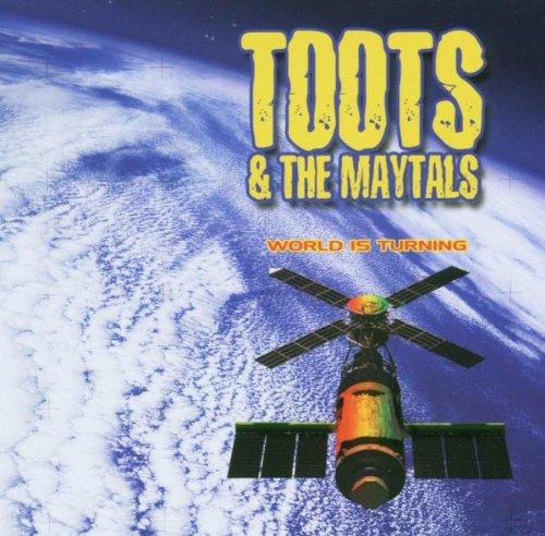 Toots & The Maytals - World Is Turning