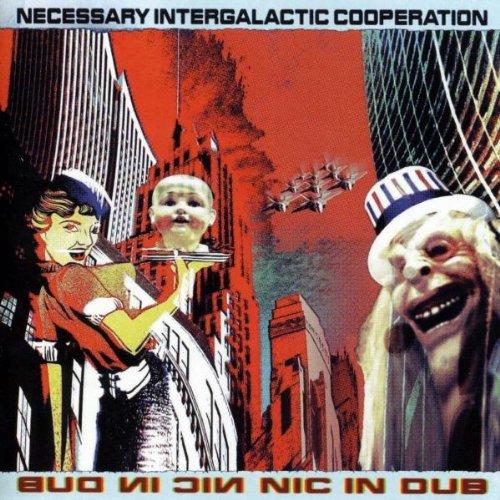 Necessary Intergalactic Cooperation - N. I. C. in Dub